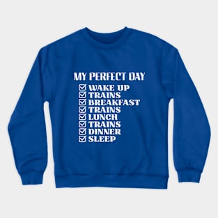 My Perfect Day Funny Trains Lover Crewneck Sweatshirt